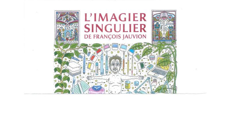 Exposition L'IMAGIER SINGULIER de François Jauvion