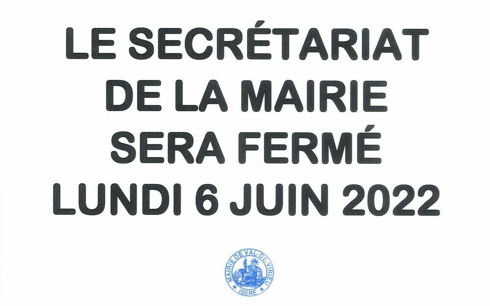 Le secrétariat de la mairie sera fermé lundi 6 juin 2022