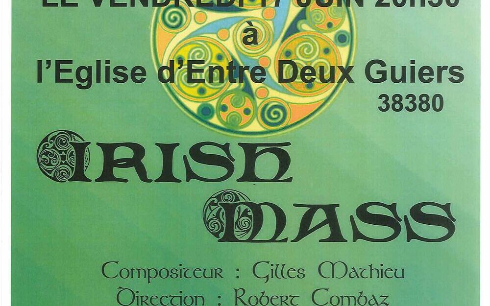 Les Choeurs du Guiers vous proposent une messe Irlandaise : IRISH MASS de Gilles Mathieu