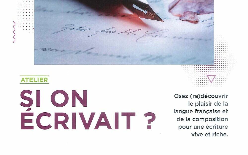 Atelier : SI ON ECRIVAIT