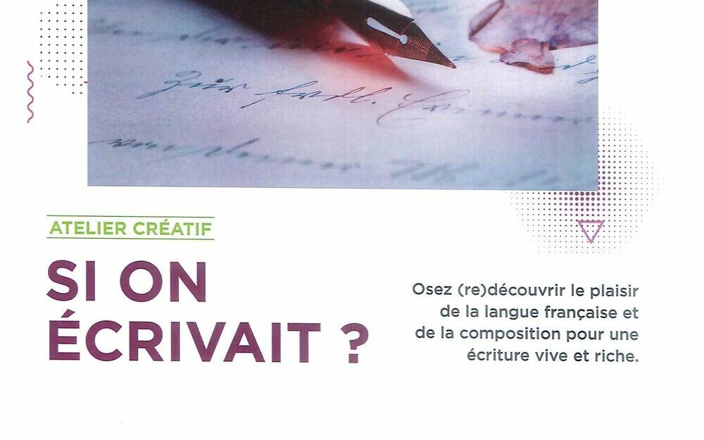 Atelier créatif : Si on écrivait ?