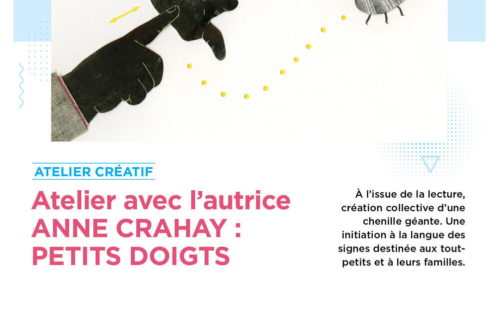 Atelier créatif : Atelier avec l'autrice ANNE CRAHAY : PETITS DOIGTS