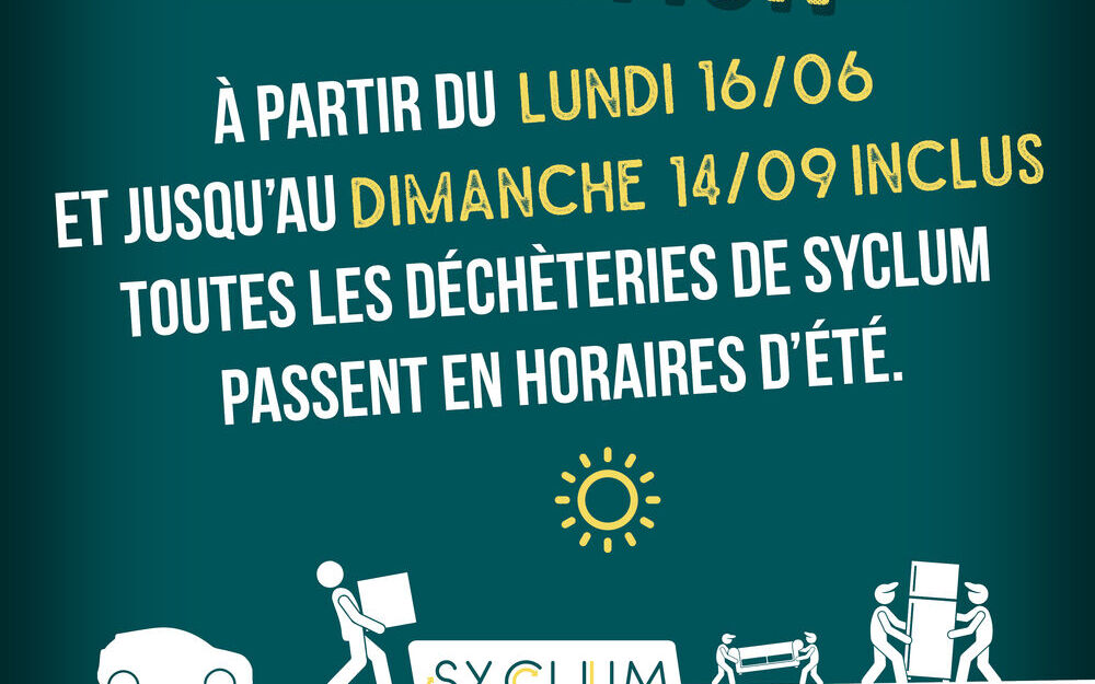 à partir du lundi 16 juin et jusqu'au dimanche 14 septembre toutes les déchèteries de SYCLUM passent en horaires d'été
