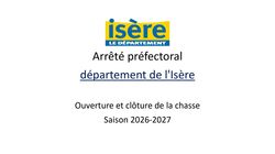 Arrêté préfectoral d'ouverture et clôture de la chasse saison 2026-2027 Arrêté préfectoral d'ouverture et clôture de la chasse saison 2026-2027