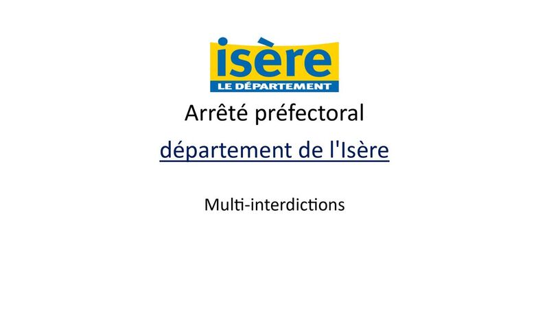 Arrêté préfectoral multi-interdictions Arrêté préfectoral multi-interdictions